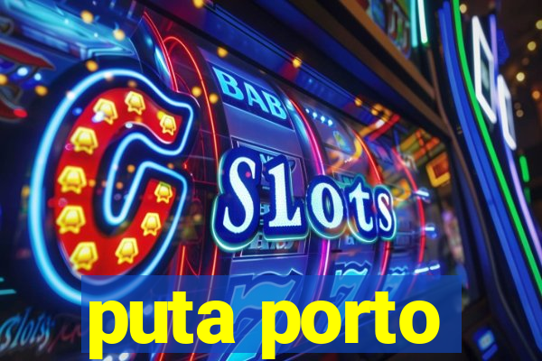 puta porto