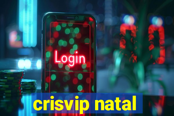 crisvip natal