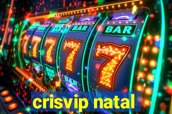 crisvip natal