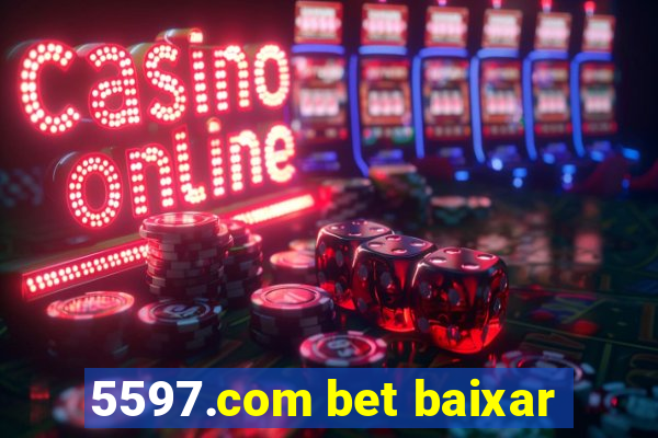 5597.com bet baixar