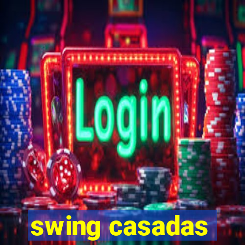 swing casadas