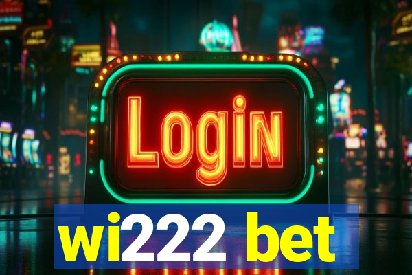 wi222 bet