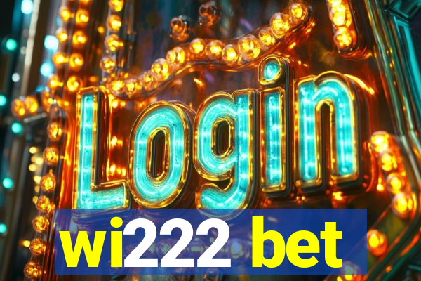 wi222 bet