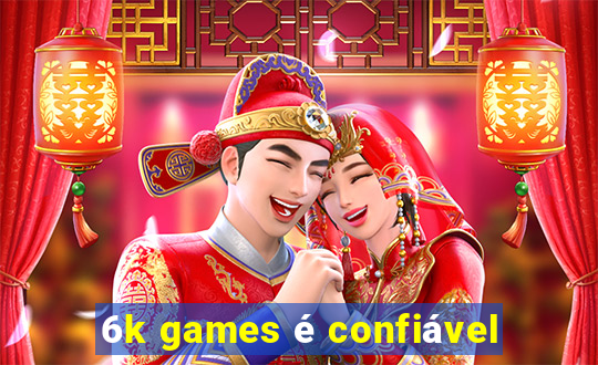 6k games é confiável