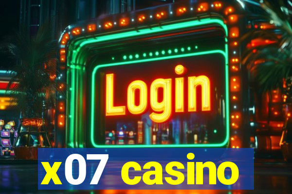x07 casino