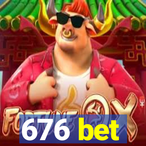 676 bet