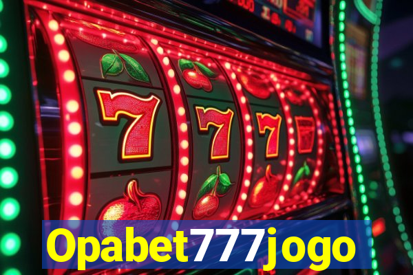 Opabet777jogo