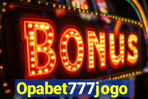 Opabet777jogo