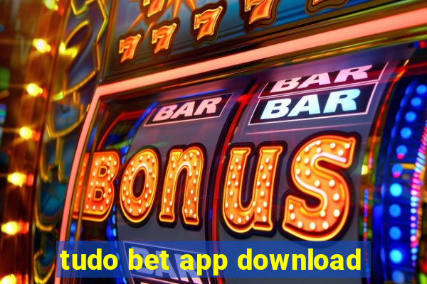 tudo bet app download