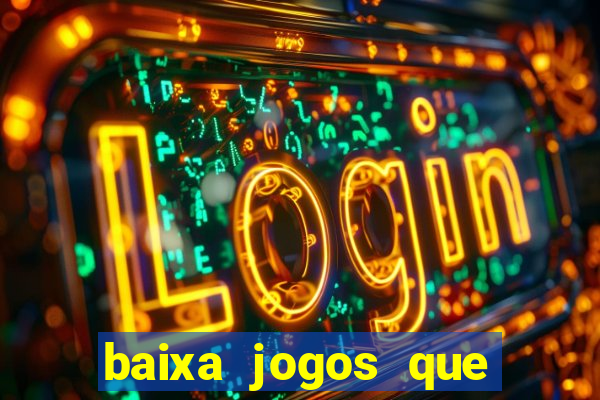baixa jogos que ganha dinheiro de verdade