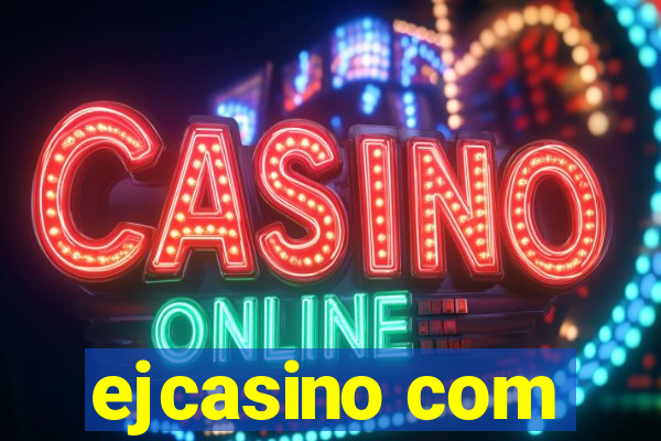 ejcasino com
