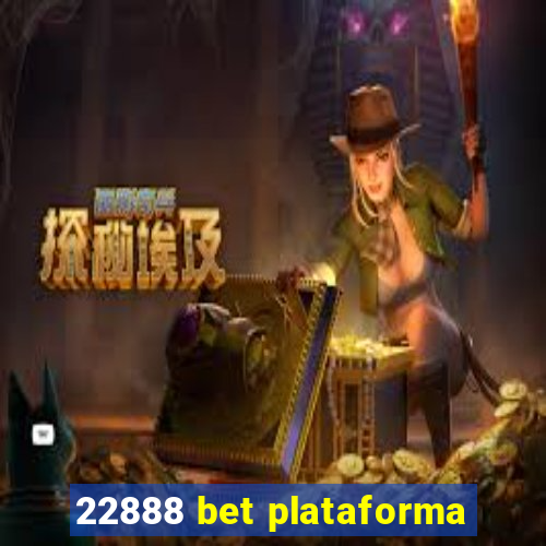 22888 bet plataforma
