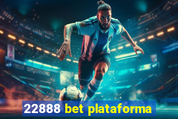 22888 bet plataforma