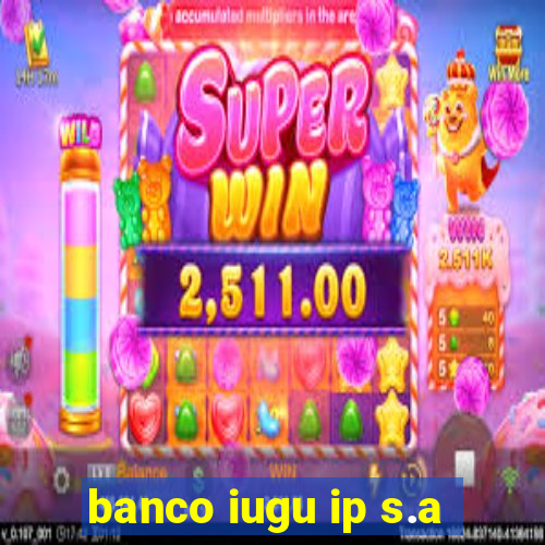 banco iugu ip s.a