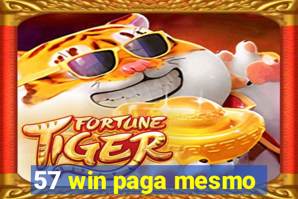 57 win paga mesmo