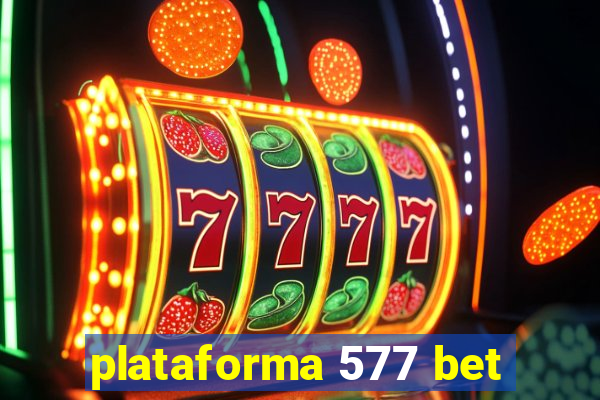plataforma 577 bet