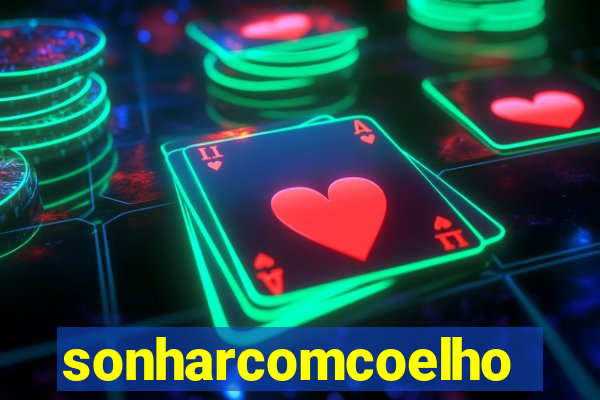 sonharcomcoelho