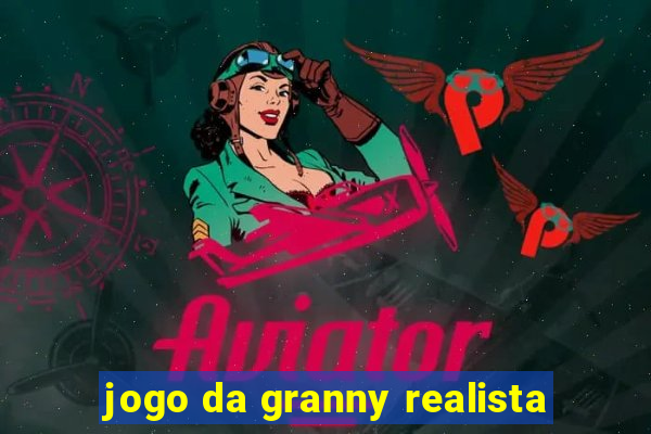 jogo da granny realista