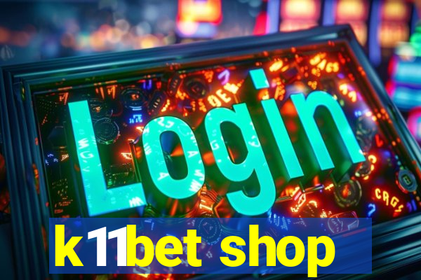 k11bet shop