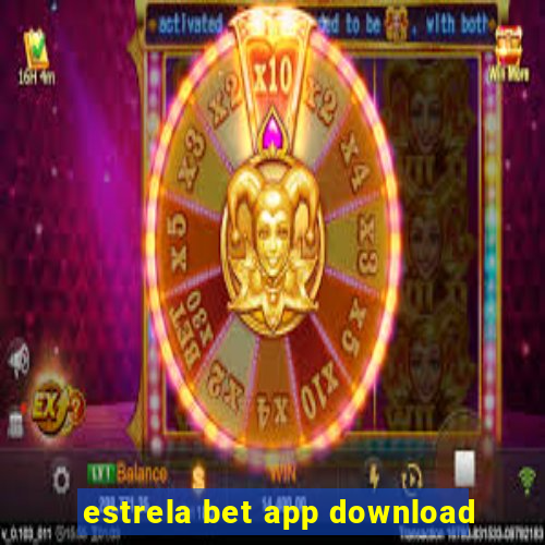 estrela bet app download
