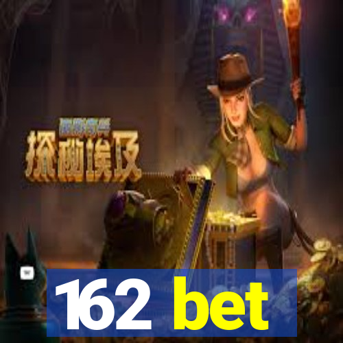 162 bet
