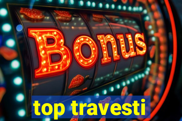 top travesti