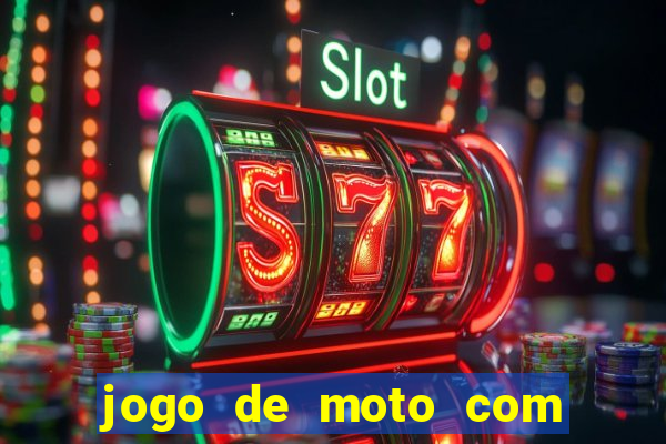 jogo de moto com dinheiro infinito