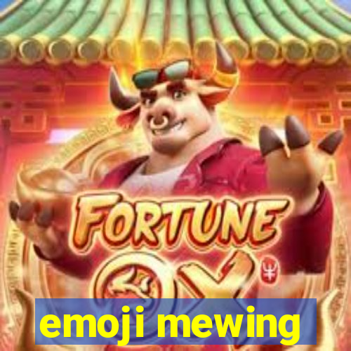 emoji mewing
