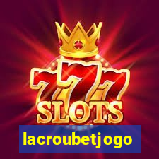 lacroubetjogo
