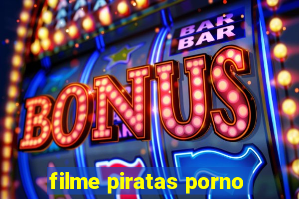 filme piratas porno