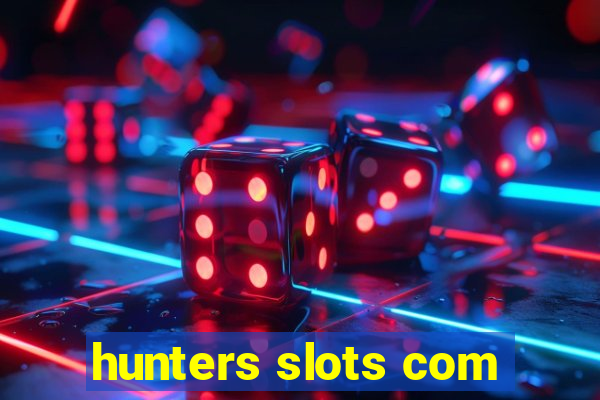 hunters slots com