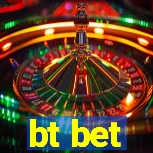bt bet