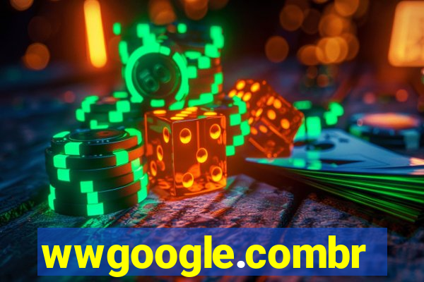 wwgoogle.combr