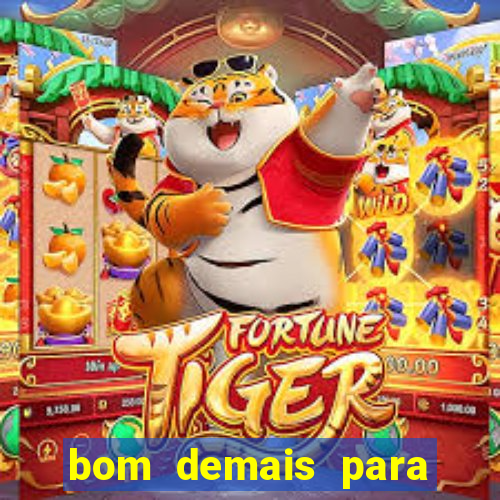 bom demais para ser ignorado pdf