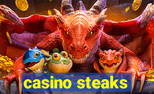 casino steaks