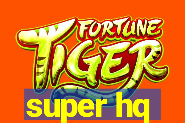 super hq