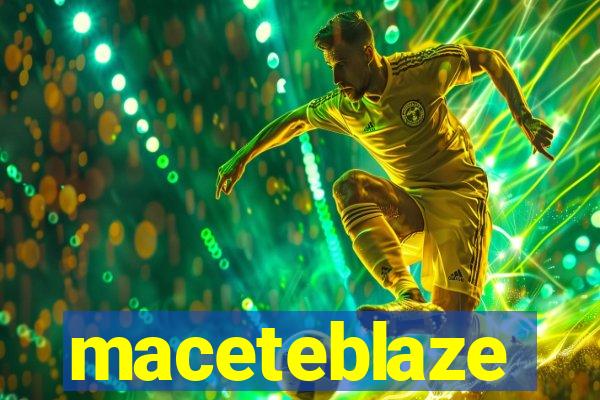 maceteblaze