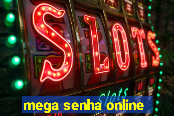mega senha online