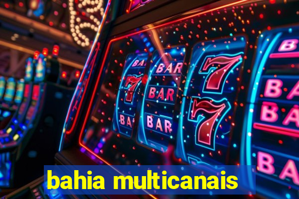 bahia multicanais