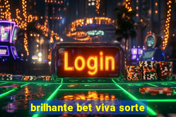 brilhante bet viva sorte