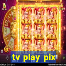 tv play pix