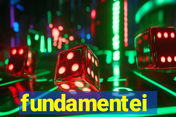 fundamentei