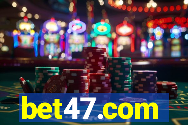 bet47.com
