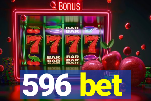 596 bet