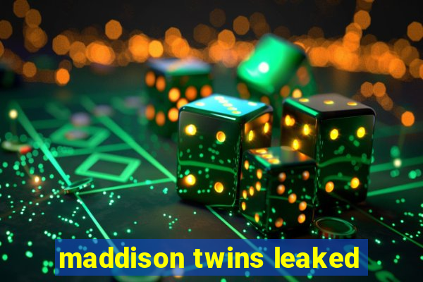 maddison twins leaked