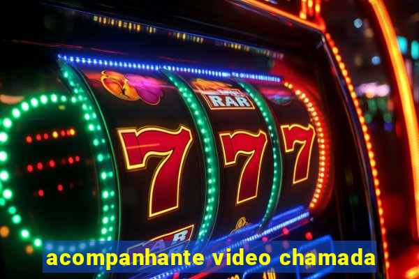 acompanhante video chamada