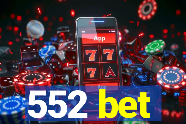 552 bet