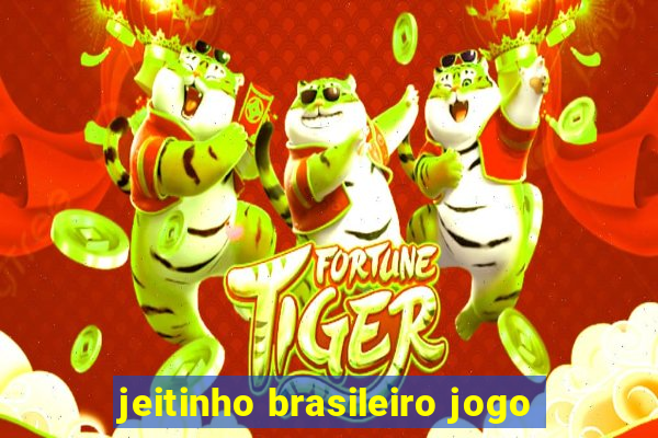 jeitinho brasileiro jogo