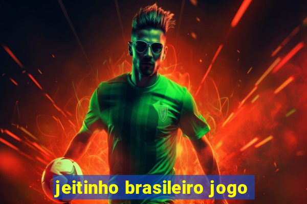 jeitinho brasileiro jogo