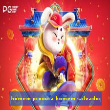 homem procura homem salvador